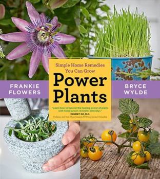 Paperback Power Plants: Simple Home Remedies You Can Grow Book