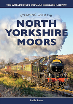 Hardcover Steaming Over the North Yorkshire Moors: History of the North Yorkshire Moors Railway Book