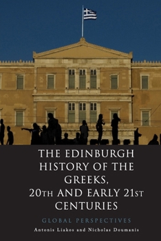 Paperback The Edinburgh History of the Greeks, 20th and Early 21st Centuries: Global Perspectives Book