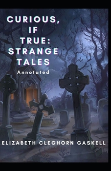 Paperback Curious, If True: Strange Tales Annotated Book