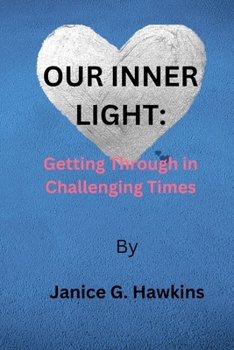 Paperback Our Inner Light: Getting Through In Challenging Times Book