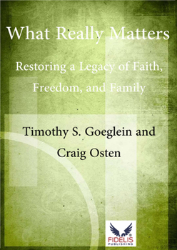 Hardcover What Really Matters: Restoring a Legacy of Faith, Freedom, and Family Book