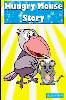 Paperback Hungry Mouse Story: Fully Illustrated Animal Story for Kids Book