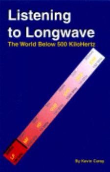 Paperback Listening to Longwave, The World Below 500 Kilohert Book