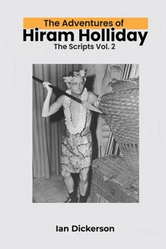 Paperback The Adventures of Hiram Holliday: The Scripts Vol. 2 Book