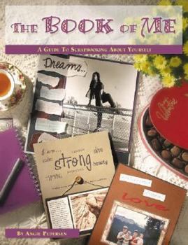 Paperback The Book of Me: A Guide to Scrapbooking about Yourself Book