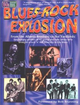 Paperback Blues-Rock Explosion: From the Allman Brothers to the Yardbirds Book