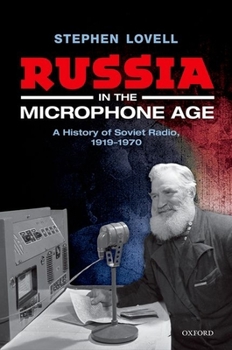 Hardcover Russia in the Microphone Age: A History of Soviet Radio, 1919-1970 Book