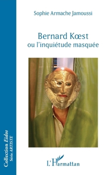 Paperback Bernard Koest ou l'inquiétude masquée [French] Book