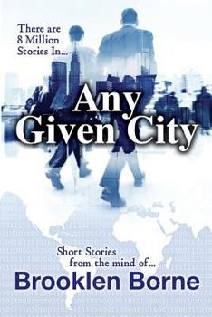 Paperback Any Given City: Short Stories by Brooklen Borne Book