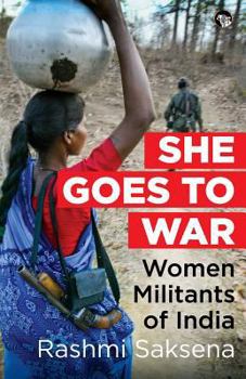 Paperback She Goes to War: Women Militants of India Book