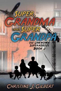 Paperback Super Grandma and Super Grandpa: The Unknown Superheroes Book 2 Book