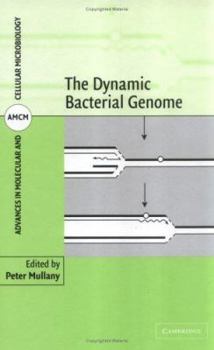 The Dynamic Bacterial Genome - Book #8 of the Advances in Molecular and Cellular Microbiology