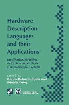 Paperback Hardware Description Languages and Their Applications: Specification, Modelling, Verification and Synthesis of Microelectronic Systems Book