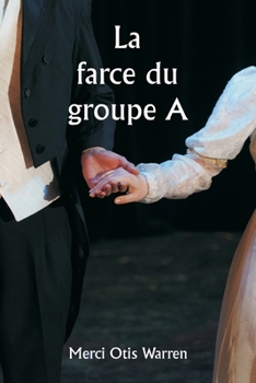 Paperback La farce du groupe A [French] Book