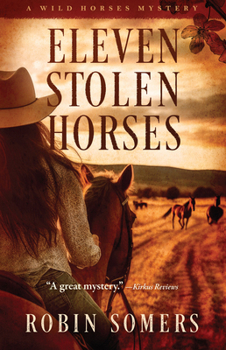 Paperback Eleven Stolen Horses: The Wild Horses Mystery Series Book