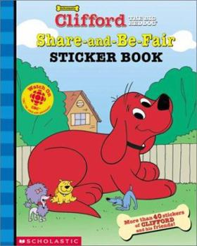Paperback Clifford's Share-And-Be-Fair Sticker Book [With Stickers] Book