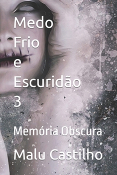 Paperback Medo, frio e escuridão 3: Memória obscura [Portuguese] Book