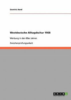 Paperback Westdeutsche Alltagskultur 1968: Werbung in den 60er Jahren [German] Book