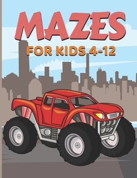 Paperback mazes for kids 4-12: Fun and Amazing Maze for Kids - monster truck Activity Book- Problem-Solving - Fun, and Challenging Book