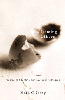Paperback Claiming Others: Transracial Adoption and National Belonging Book