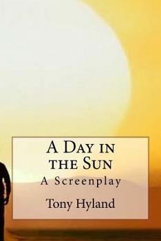 Paperback A Day in the Sun: A Screenplay Book