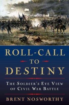 Hardcover Roll Call to Destiny: The Soldier's Eye View of Civil War Battles Book