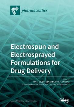 Paperback Electrospun and Electrosprayed Formulations for Drug Delivery Book