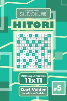 Sudoku Hitori - 200 Logic Puzzles 11x11