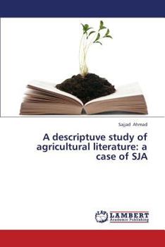 Paperback A Descriptuve Study of Agricultural Literature: A Case of Sja Book