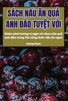Paperback Sách NẤu Ăn QuẢ Anh Đào TuyỆt VỜi [Vietnamese] Book