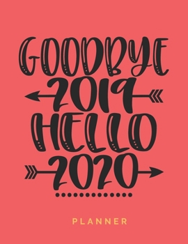 Paperback Goodbye 2019 Hello 2020 Planner: Coral Cover, Jan 2020-Jan 2021 Weekly Planner Book