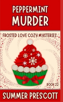 Peppermint Murder - Book #22 of the Frosted Love Cozy Mystery