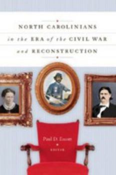 North Carolinians in the Era of the Civil War and Reconstruction