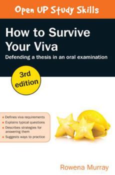 Paperback How to Survive Your Viva: Defending a Thesis in an Oral Examination Book
