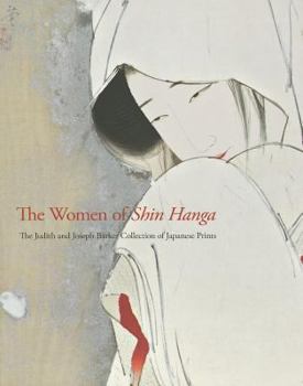The Women of Shin Hanga: The Judith and Joseph Barker Collection of Early-Twentieth-Century Japanese Prints