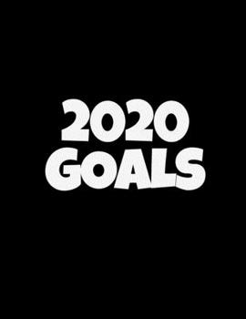 Paperback 2020 Goals: 2020 Weekly and Monthly Planner and Financial Notebook: For Goal Setting and Success Planner for Women and Men Book