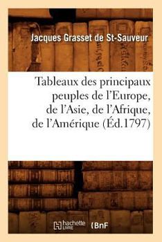 Paperback Tableaux Des Principaux Peuples de l'Europe, de l'Asie, de l'Afrique, de l'Amérique (Éd.1797) [French] Book