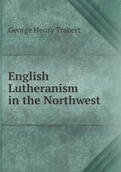 Paperback English Lutheranism in the Northwest Book