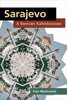 Sarajevo: A Bosnian Kaleidoscope - Book  of the Interpretations of Culture in the New Millennium