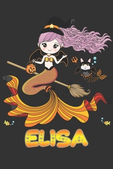 Paperback Elisa: Elisa Halloween Beautiful Mermaid Witch, Create An Emotional Moment For Elisa?, Show Elisa You Care With This Personal Book