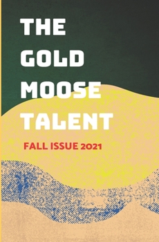 Paperback The Gold Moose Talent Fall 2021 Book