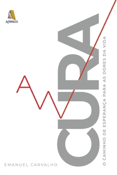 Paperback A cura - O caminho de esperan?a para as dores da vida [Portuguese] Book