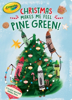 Board book Christmas Makes Me Feel Pine Green!: A Scratch-And-Sniff Holiday Story Book