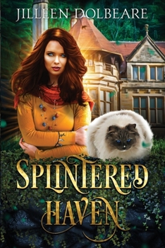 splintered haven: a paranormal women's fiction urban fantasy novel (splintered magic book 4) - Book #4 of the Splintered Magic