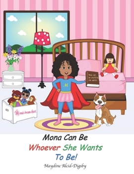 Paperback Mona Can Be Whoever She Wants To Be! Book