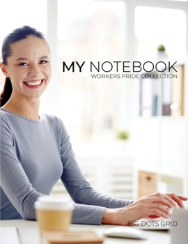 My NOTEBOOK: Dot Grid Workers Pride Collection Notebook. Secretary Cover - 101 Pages Dotted Diary Journal Large size