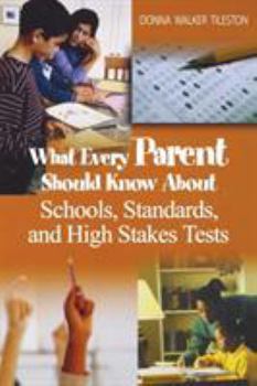 Paperback What Every Parent Should Know About Schools, Standards, and High Stakes Tests Book