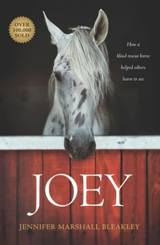 Paperback Joey: How a Blind Rescue Horse Helped Others Learn to See Book
