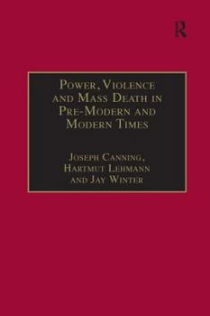 Hardcover Power, Violence and Mass Death in Pre-Modern and Modern Times Book